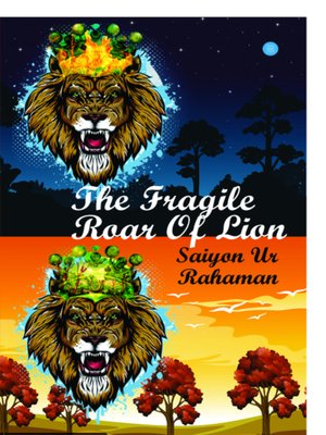 cover image of The fragile roar of the lion